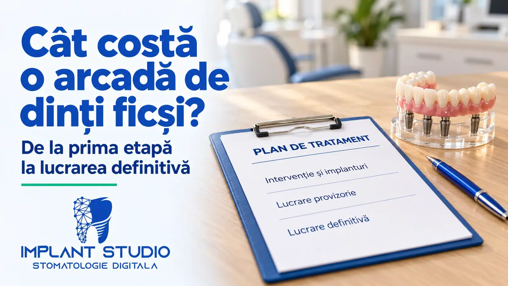Plan de tratament pentru o arcadă de dinți ficși pe implanturi, cu etapele și costurile fiecăreia
